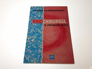 KRIOCHIRURGIA W CHOROBACH SKRY - Kamierowski - 2869164741