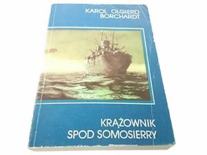 KROWNIK SPOD SOMOSIERRY Karol Olgierd Borchardt - 2869166016