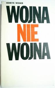 WOJNA NIE WOJNA - Henryk Wisner 1978 - 2869175094