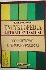 KIESZONKOWA ENCYKLOPEDIA LITERATURY I SZTUKI. BOHATEROWIE LITERATURY POLSKIEJ 1993 - 2869175594