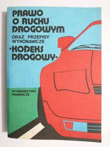 PRAWO O RUCHU DROGOWYM ORAZ PRZEPISY WYKONAWCZE KODEKS DROGOWY 1989 - 2869184884