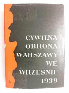 CYWILNA OBRONA WARSZAWY WE WRZENIU 1939 1964 - 2869185368