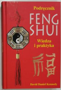 PODRCZNIK FENG SHUI. WIEDZA I PRAKTYKA - David Daniel Kennedy 2005 - 2870288803