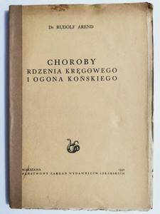 CHOROBY RDZENIA KRGOWEGO I OGONA KOSKIEGO - Dr Rudolf Arend 1950 - 2869189132