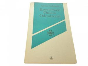 KAWALEROWIE ORDERU ODRODZENIA - J. Fijakowski - 2869132599