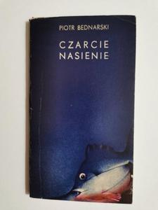 CZARCIE NASIENIE - Piotr Bednarski 1978 - 2869195716