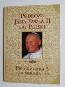 PODRӯE JANA PAWA II DO POLSKI. PIELGRZYMKA 5 13-16 SIERPNIA 1991 - 2869195911