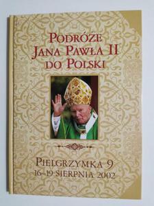 PODRӯE JANA PAWA II DO POLSKI. PIELGRZYMKA 9 16-19 SIERPNIA 2002 - 2869195914