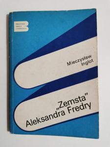 ZEMSTA ALEKSANDRA FREDRY - Mieczysaw Inglot 1987 - 2869198414