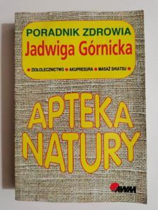PORADNIK ZDROWIA. APTEKA NATURY - Jadwiga Grnicka 1994 - 2869198683