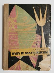 RYBY W NASZEJ KUCHNI - K. Czeremski 1956 - 2869198893