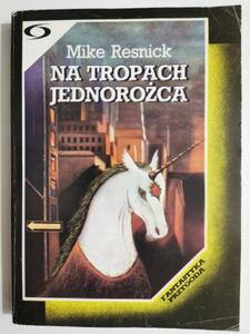 NA TROPACH JEDNOROCA - Mike Resnick 1990 - 2869201274