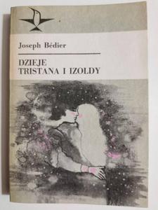 DZIEJE TRISTANA I IZOLDY - Joseph Bedier 1987 - 2869202493