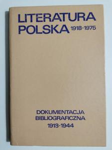 LITERATURA POLSKA 1918-1975 DOKUMENTACJA BIBLIOGRAFICZNA 1918-1944 - 2869204148