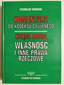 KOMENTARZ DO KODEKSU CYWILNEGO. KSIGA DRUGA WASNO I INNE PRAWA RZECZOWE 1996 - 2869204224