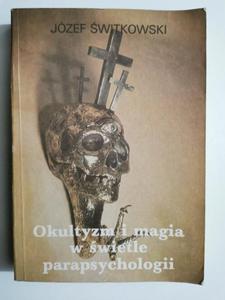 Okultyzm i magia w wietle parapsychologii - Jzef witkowski - 2869207197