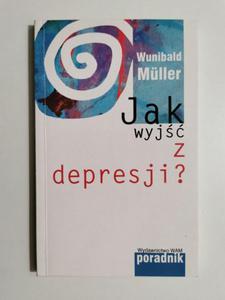 JAK WYJ Z DEPRESJI? - Wunibald Muller - 2869208147