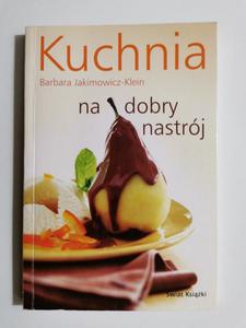 KUCHNIA NA DOBRY NASTRJ - Barbara Jakimowicz-Klein - 2869208668