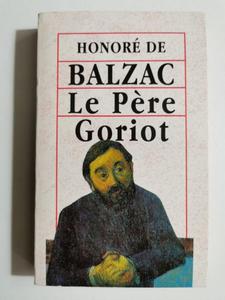 LE PERE GORIOT - Honore de Balzac - 2869209116