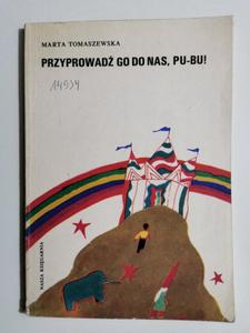 PRZYPROWAD GO DO NAS, PU-BU! - Marta Tomaszewska - 2869424506