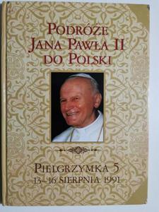 PODRӯE JANA PAWA II DO POLSKI. PIELGRZYMKA 5 13-16 SIERPNIA 1991 - 2869638760