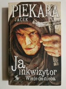 JA INKWIZYTOR. WIEE DO NIEBA - Jacek Piekara - 2871874729