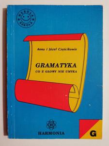 GRAMATYKA CO Z GOWY NIE UMYKA - Anna Czcikowa - 2872173891