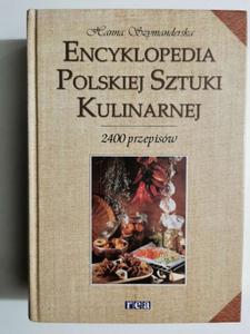 ENCYKLOPEDIA POLSKIEJ SZTUKI KULINARNEJ - Hanna Szymanderska - 2873105642