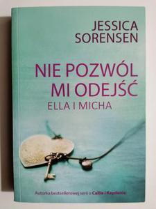 NIE POZWL MI ODEJ ELLA I MICHA - Jessica Sorensen - 2873857106