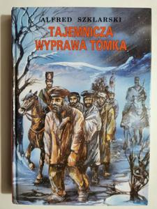 TAJEMNICZA WYPRAWA TOMKA - 1999. Alfred Szklarski - 2873430612