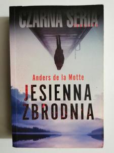 JESIENNA ZBRODNIA. CZARNA SERIA - Anders De La Motte - 2874233279