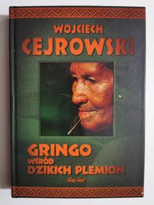 GRINGO WŚRÓD DZIKICH PLEMION - Wojciech Cejrowski - 2873573027
