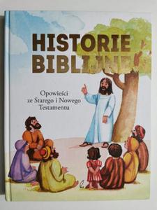 HISTORIE BIBLIJNE OPOWIECI ZE STAREGO I NOWEGO TESTAMENTU - Christa Poppelmann - 2873857214