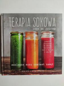 TERAPIA SOKOWA CZAS NA JUICING. SZKLANKA SOKU ZAMIAST KAWY - Erin Quon - 2873948550