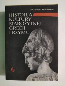 HISTORIA KULTURY STAROYTNEJ GRECJI I RZYMU - Kazimierz Kumaniecki - 2874233706
