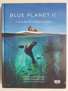 BLUE PLANET II A NEW WORLD OF HIDDEN DEPTHS - James Honeyborne - 2874871246