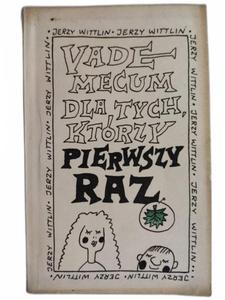 VADEMECUM DLA TYCH, KTRZY PIERWSZY RAZ - Jerzy Wittlin - 2875493067