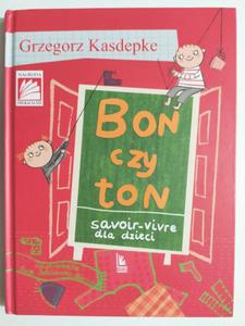 BON CZY TON SAVOIR-VIVRE DLA DZIECI - Grzegorz Kasdepke - 2875493395