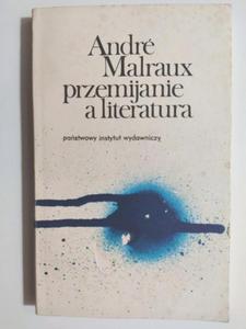 PRZEMIJANIE A LITERATURA - Andre Malraux - 2875493444