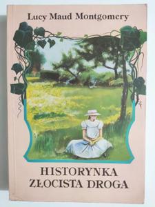 HISTORYNKA ZOCISTA DROGA - Lucy Maud Montgomery - 2875177016