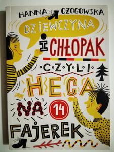 DZIEWCZYNA I CHOPAK CZYLI HECA NA 14 FAJEREK - Hanna Oogowska - 2875956574