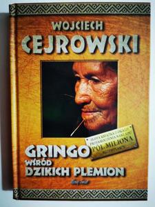 GRINGO WŚRÓD DZIKICH PLEMION - Wojciech Cejrowski - 2875862725