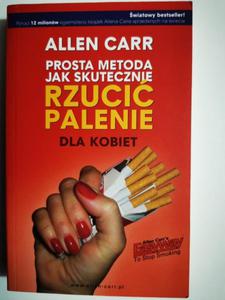 PROSTA METODA JAK SKUTECZNIE RZUCI PALENIE DLA KOBIET - Allen Carr - 2875744457