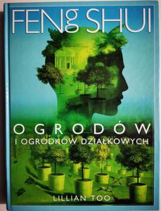 FENG SHUI OGRODW I OGRDKW DZIAKOWYCH - Lillian Too - 2875956741