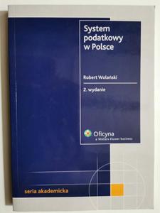 SYSTEM PODATKOWY W POLSCE - Robert Wolaski - 2875957151