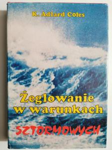 EGLOWANIE W WARUNKACH SZTORMOWYCH - K. Adlard Coles - 2875957301