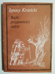 BAJKI PRZYPOWIECI SATYRY - Ignacy Krasicki - 2876672067