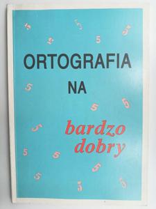 ORTOGRAFIA NA BARDZO DOBRY - 2876975782