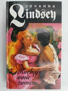 KOCHAJ MNIE ZAWSZE - Johanna Lindsey - 2877074954