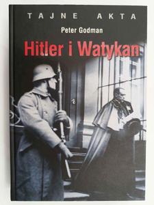 TAJNE AKTA. HITLER I WATYKAN - Peter Godman - 2877428219